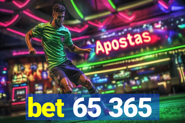 bet 65 365